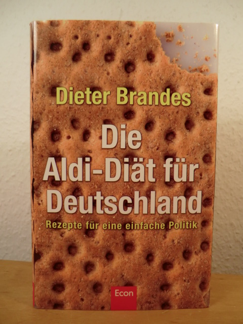 Brandes, Dieter  Die Aldi-Diät für Deutschland. Rezepte für eine einfache Politik 