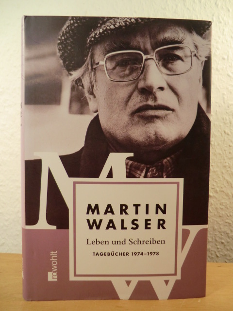 Walser, Martin  Leben und Schreiben. Tagebücher 1974 - 1978 (Tagebücher Band 3) 
