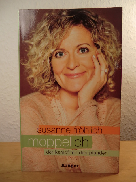 Fröhlich, Susanne  Moppel-Ich. Der Kampf mit den Pfunden 
