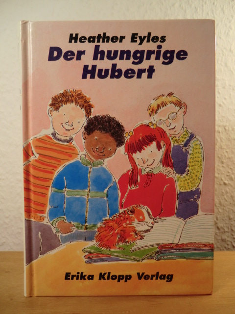 Eyles, Heather  Der hungrige Hubert 