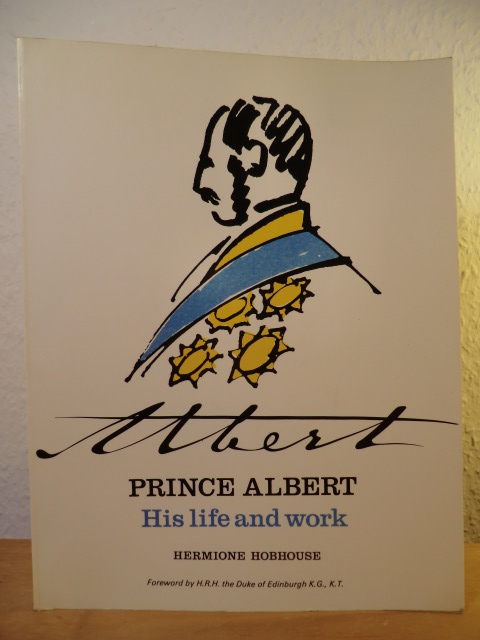 Hobhouse, Hermione  Prince Albert. His Life and Work (English Edition) 