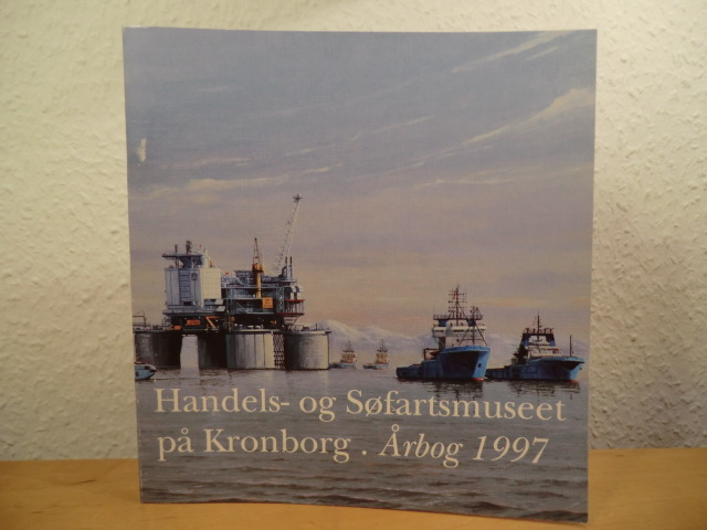 Jeppesen, Hans / Poulsen, Hanne / Lauring, Kåre / Blom, Bert (Redaktion)  Handels- og Søfartsmuseet på Kronborg. Årbog 1997 (Aarbog) 