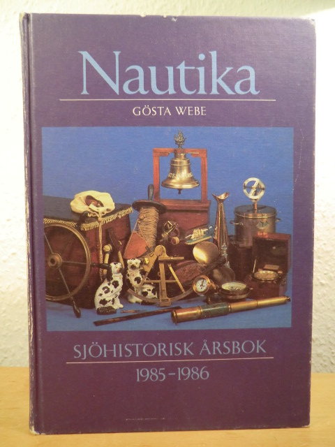 Webe, Gösta  Nautika. Sjöhistorisk Årsbok 1985 - 1986 