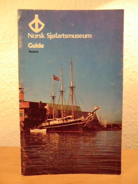 Ohne Autorschaft  Norsk Sjøfartsmuseum. Guide. Deutsch (Norwegisches Seefahrtsmuseum) 