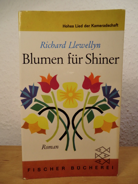 Llewellyn, Richard  Blumen für Shiner 