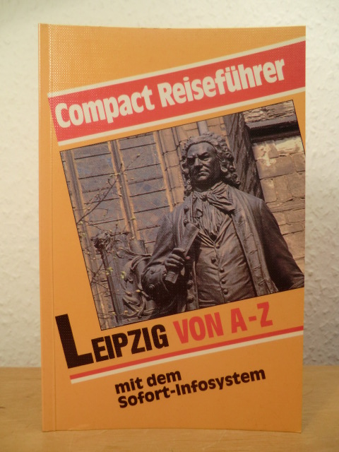 Baseler, Lutz  Leipzig von A - Z. Compact Reiseführer mit dem Sofort-Infosystem 