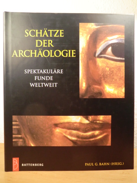 Bahn, Paul G. (Hrsg.)  Schätze der Archäologie. Spektakuläre Funde weltweit 
