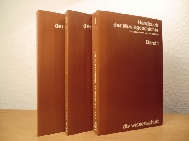 Adler, Guido (Hrsg.):  Handbuch der Musikgeschichte Band 1 bis Band 3 (vollständig) 