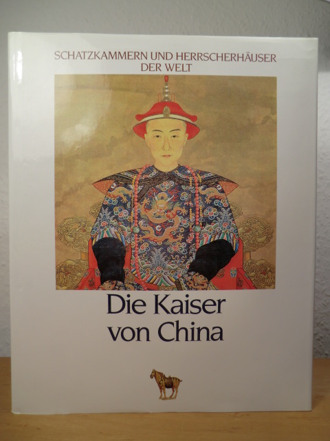 Hibbert, Christopher:  Die Kaiser von China. Aus der Reihe "Schatzkammern und Herrscherhäuser der Welt" 