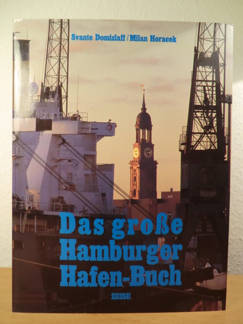 Horacek, Milan (Fotos) / Domizlaff, Svante / Pedersen, Peter (Texte)  Das große Hamburger Hafen-Buch 