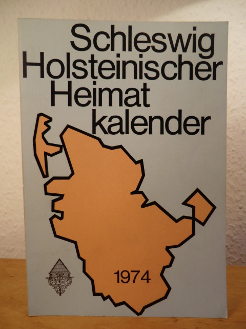 Müller, Karl (verantwortlich für den Inhalt)  Schleswig-Holsteinischer Heimatkalender 1974 - 36. Jahrgang 