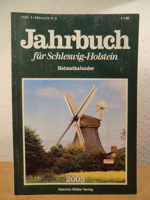 Freiwald, Karl Heinz (verantwortlich für den Inhalt)  Jahrbuch für Schleswig-Holstein. Heimatkalender 2005 - 67. Jahrgang 