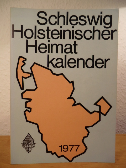 Müller, Karl (verantwortlich für den Inhalt)  Schleswig-Holsteinischer Heimatkalender 1977 - 39. Jahrgang 