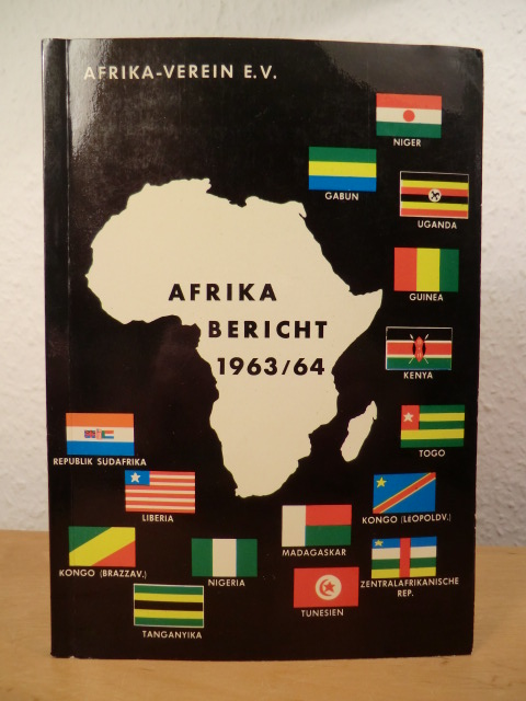 Afrika-Verein e.V. Hamburg  Afrika-Bericht 1963 / 1964. Die Afrika-Wirtschaft. Als Jahresbericht den Mitgliedern vom Vorstand vorgelegt 