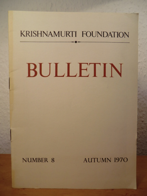 Krishnamurti Foundation  Bulletin Number 8, Autumn 1970 