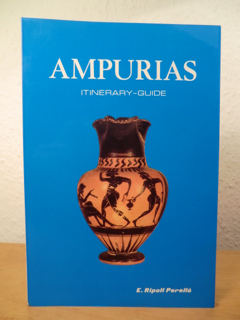 Ripoll Perelló, E. (Director of the Archaeological Museums Barcelona and Ampurias)  Ampurias. Description of the Ruins and Monographic Museum (Itinerary-Guide - English Edition) 