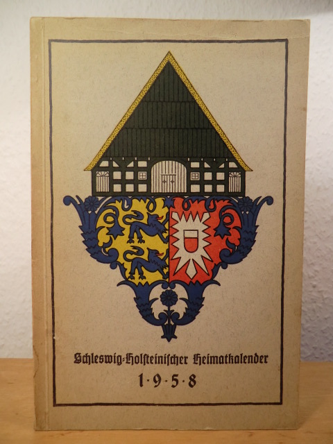 Schramm, Hans H. (verantwortlich für den Inhalt)  Schleswig-Holsteinischer Heimatkalender 1958 - 20. Jahrgang 