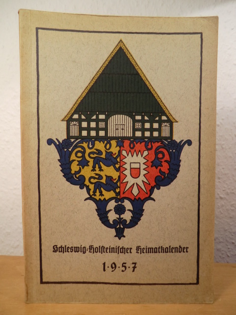 Schramm, Hans H. (verantwortlich für den Inhalt)  Schleswig-Holsteinischer Heimatkalender 1957 - 19. Jahrgang 