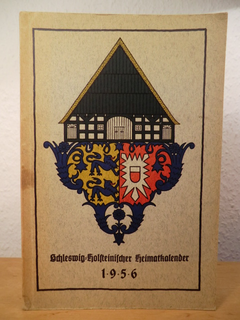Schramm, Hans H. (verantwortlich für den Inhalt)  Schleswig-Holsteinischer Heimatkalender 1956 - 18. Jahrgang 