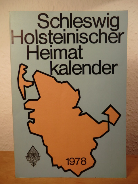Thomsen, Martin (verantwortlich für den Inhalt)  Schleswig-Holsteinischer Heimatkalender 1978 - 40. Jahrgang 