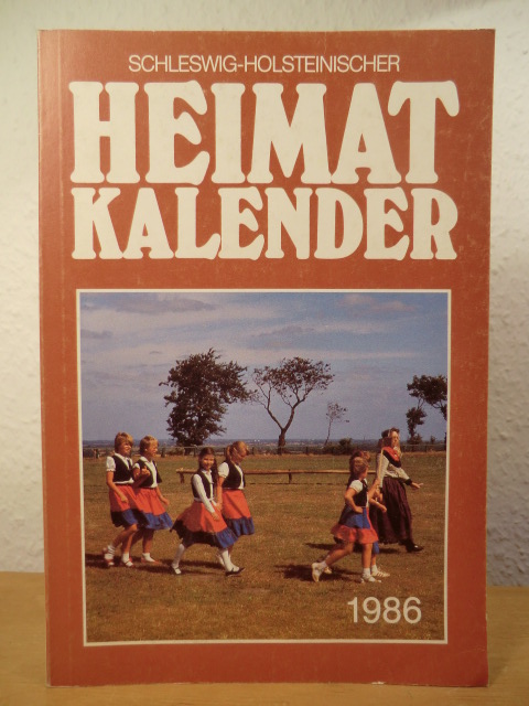 Freiwald, Karl-Heinz (verantwortlich für den Inhalt)  Schleswig-Holsteinischer Heimatkalender 1986 - 48. Jahrgang 