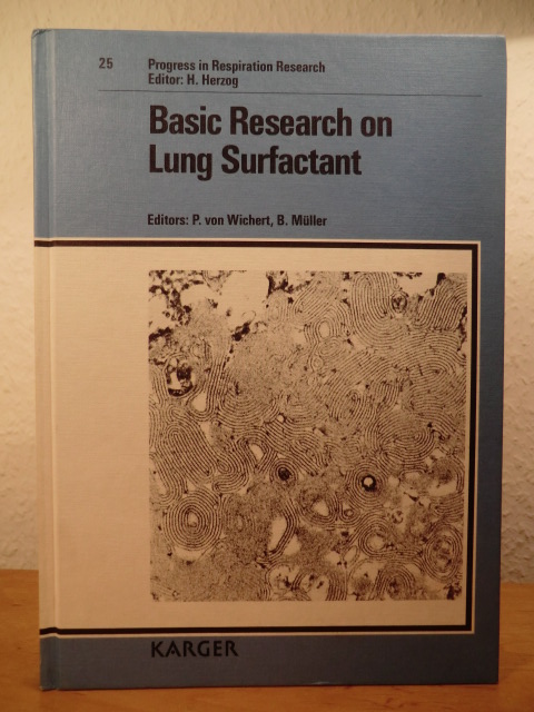 Wichert, P. von / Müller, B. (Volume Editors)  Basic Research on Lung Surfactant. Progress in Respiration Research Volume 25 