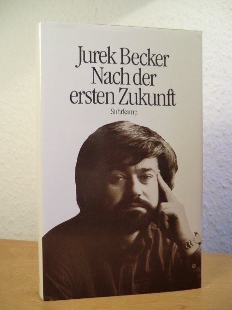 Becker, Jurek  Nach der ersten Zukunft. Erzählungen 
