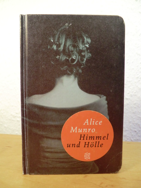 Munro, Alice:  Himmel und Hölle. Neun Erzählungen 