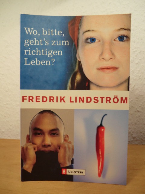 Lindström, Fredrik  Wo, bitte, geht`s zum richtigen Leben? 
