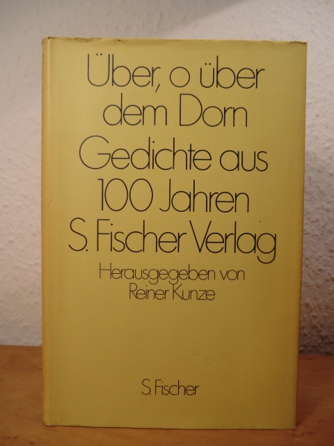 Kunze, Reiner (Hrsg.)  Über, o über dem Dorn. Gedichte aus hundert Jahren 