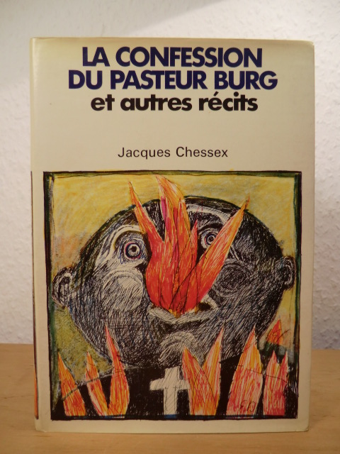 Chessex, Jacques  La Confession du pasteur Burg et autres récits 