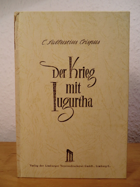 Sallustius Crispus, C. - übersetzt und herausgegeben von Georg Dorminger  Der Krieg mit Iugurtha 