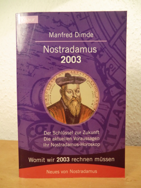Dimde, Manfred  Nostradamus 2003. Der Schlüssel zur Zukunft - Die aktuellen Voraussagen - Ihr Nostradamus-Horoskop 
