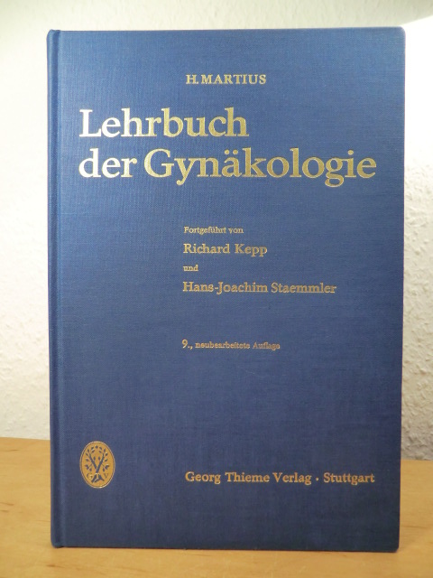 Martius, H. - fortgeführt von Richard Kepp und Hans-Joachim Staemmler  Lehrbuch der Gynäkologie 
