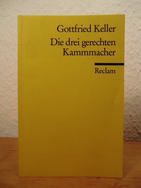 Keller, Gottfried:  Die drei gerechten Kammmacher. Novelle 