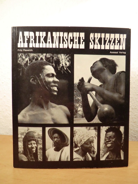 Pawelzik, Fritz:  Afrikanische Skizzen. Stories und Begegnungen 