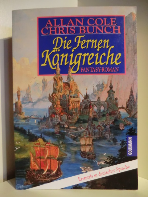 Cole, Allan und Chris Bunch:  Die fernen Königreiche : Fantasy-Roman. 