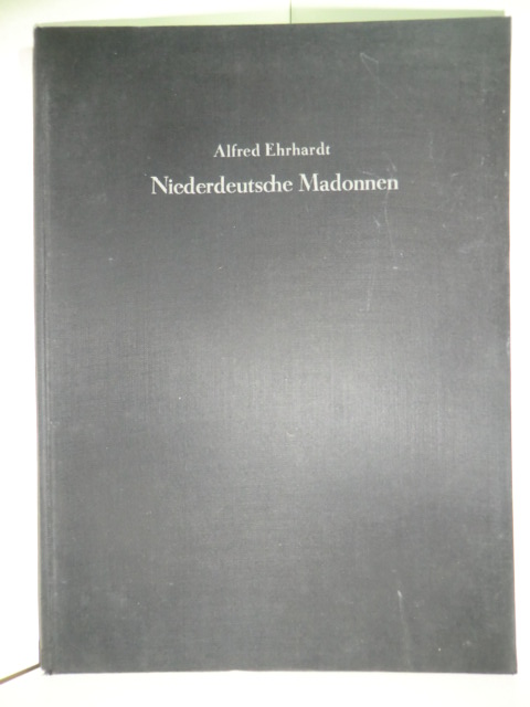 Wentzel, H. u. A. Ehrhardt:  Niederdeutsche Madonnen. 