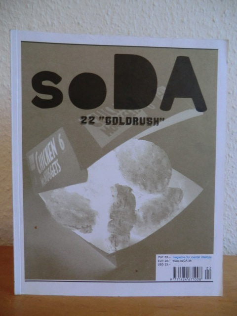 Lötscher, Martin (Creative Director) und Marc Kappeler (Art Director):  SoDa Magazin. Volume 4, 7. Jahrgang, Ausgabe 22. Titel: Goldrush. Magazine for mental Lifestyle 