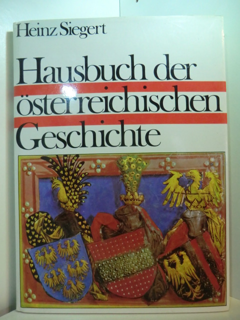 Siegert, Heinz:  Hausbuch der österreichischen Geschichte 