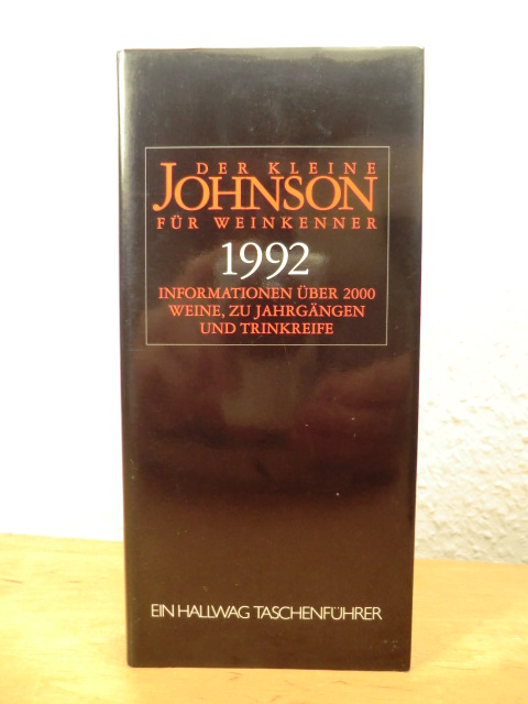 Johnson, Hugh:  Der kleine Johnson für Weinkenner 1992. Informationen über 2000 Weine, zu Jahrgängen und Trinkreife 