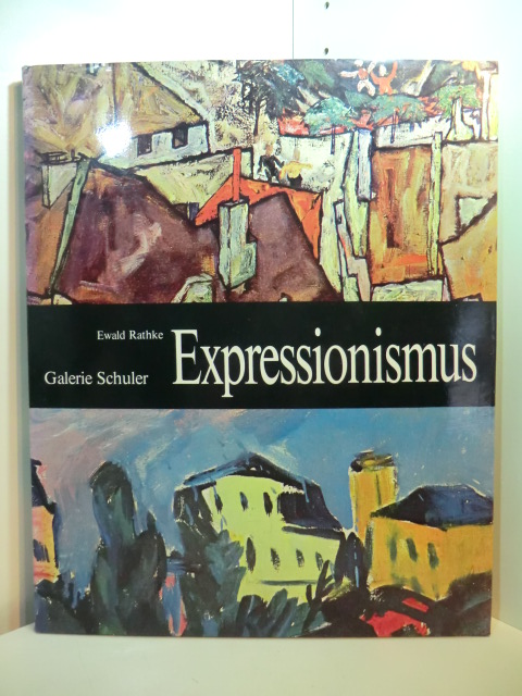 Rathke, Ewald (Hrsg.):  Expressionismus. Galerie Schuler 