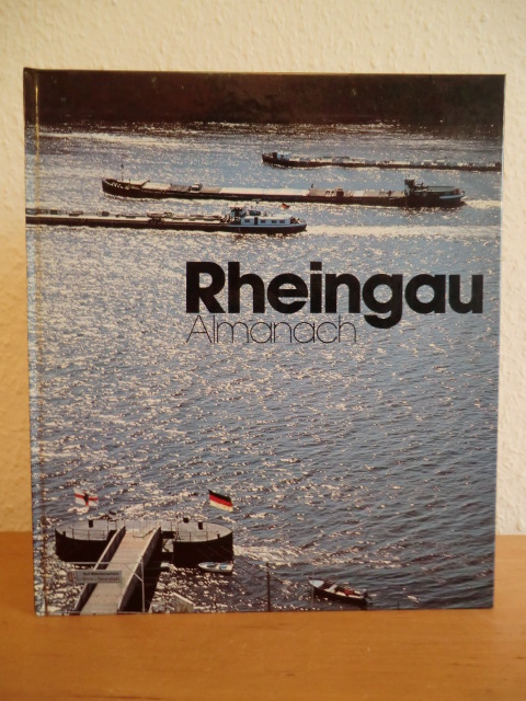 Schuler, Rudolf (Fotos), Günter Braus (Fotos) und Dr. Richard Henk (Text):  Rheingau. Almanach 