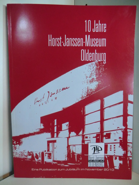 Scheele, Friedrich (Hrsg.) und Jutta Moster-Hoos:  10 Jahre Horst-Janssen-Museum Oldenburg. Eine Publikation zum Jubiläum im November 2010. 