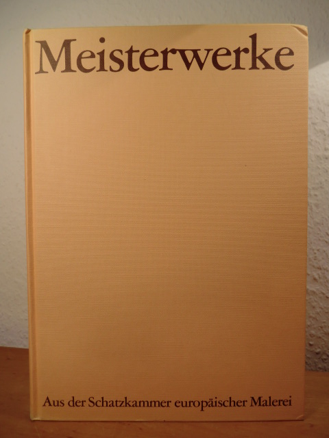 Bilzer, Herbert und Fritz Winzer (Hrsg.):  Meisterwerke. Aus der Schatzkammer europäischer Malerei 