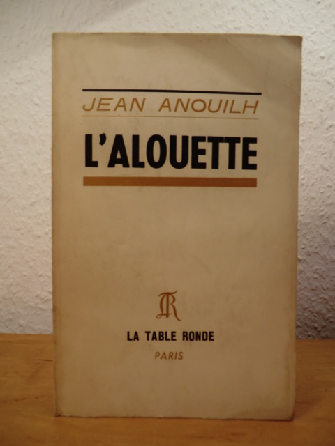 Anouilh, Jean:  L`Alouette (édition en langue française) 