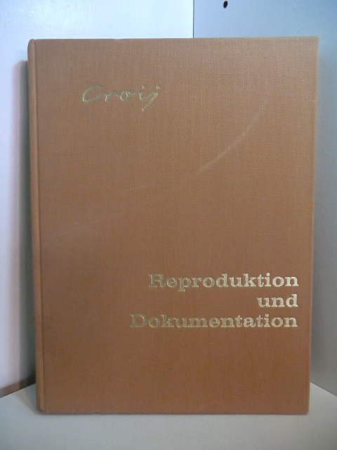 Croy, Otto:  Reproduktion und Dokumentation 