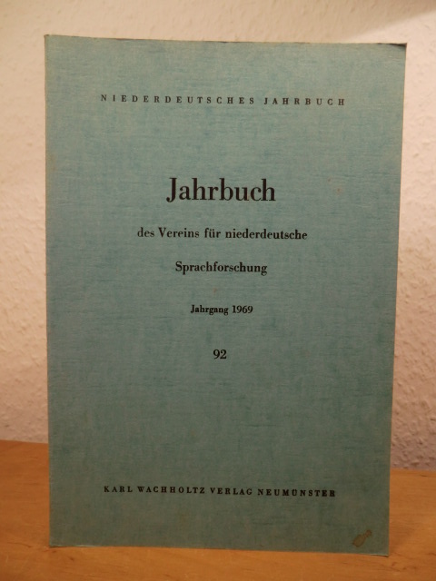 Verein für niederdeutsche Sprachforschung - Schriftleitung: Prof. Dr. L. Wolff:  Niederdeutsches Jahrbuch. Jahrbuch des Vereins für niederdeutsche Sprachforschung. 92. Jahrgang 1969 