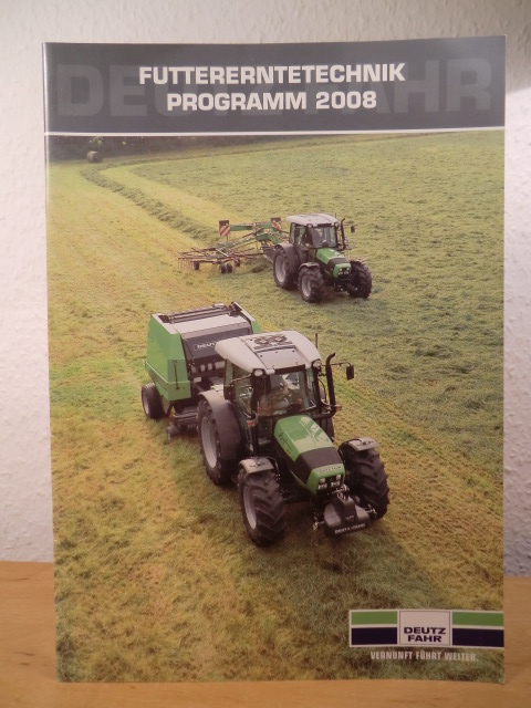 DEUTZ-FAHR Austria Gesellschaft m.b.h. (Hrsg.):  Futtererntetechnik. Programm 2008 