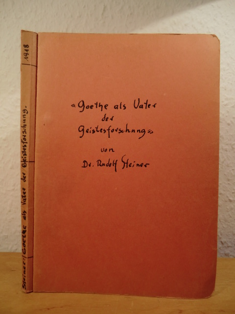 Steiner, Rudolf:  Goethe als Vater der Geistesforschung. Vortrag, gehalten in Berlin am 21. Februar 1918. Maschinenschriftliche Abschrift 